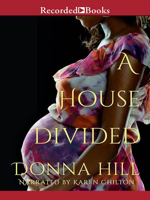 Title details for A House Divided by Donna Hill - Available